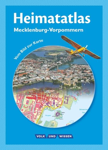 Heimatatlas für die Grundschule - Vom Bild zur Karte - Mecklenburg-Vorpommern - Ausgabe 2011: Atlas von Volk u. Wissen Vlg GmbH